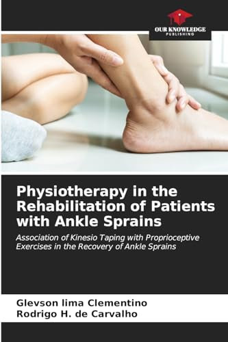 Physiotherapy in the Rehabilitation of Patients with Ankle Sprains: Association of Kinesio Taping with Proprioceptive Exercises in the Recovery of Ankle Sprains