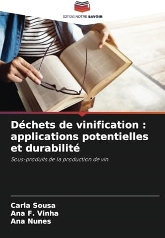 Déchets de vinification : applications potentielles et durabilité: Sous-produits de la production de vin
