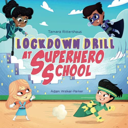 Lockdown Drill at Superhero School: Calmly prepare for a Lockdown Drill with Superhero Skills: 1