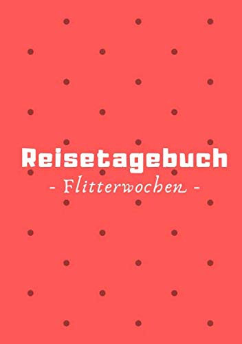 Reisetagebuch Flitterwochen: Rot | 120 Seiten | DIN A5 | Liniert | Geschenkidee