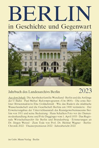 Berlin in Geschichte und Gegenwart: Jahrbuch des Landesarchivs Berlin 2023