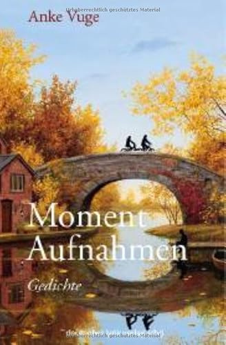 Momentaufnahmen: Gedichte