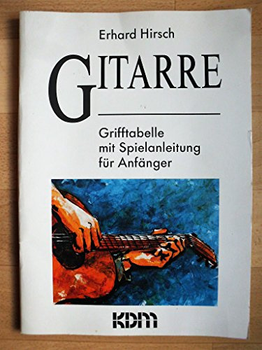 Gitarre: Grifftabelle mit Spielanleitung für Anfänger: BD 1