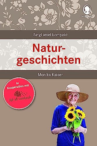 Beschäftigung bei Demenz – Naturgeschichten zum Vorlesen und Erinnern: Beschäftigung und Gedächtnistraining für Senioren mit Demenz. Beliebt und ... für Senioren. Auch mit Demenz, Band 12)