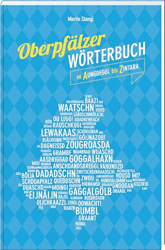 Oberpfälzer Wörterbuch: Vo Aungdeggl bis Zintara