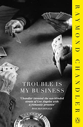 Trouble is My Business: Raymond Chandler