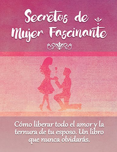 Secretos De Mujer Fascinante (Spanish Translation of the Book: Secrets of Fascinating Womanhood)