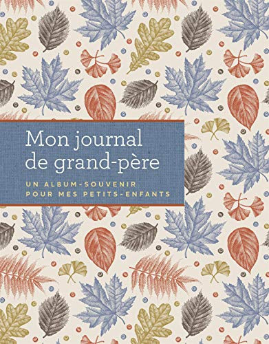 Mon journal de grand-père - Un album-souvenir pour mes petits-enfants