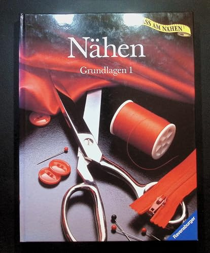 Nähen - Grundlagen 1 (Ravensburger Spass am Nähen)