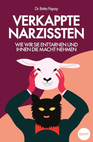 Verkappte Narzissten: Wie wir sie enttarnen und ihnen die Macht nehmen. Du. Ich. Und das Drama dazwischen – Toxische Nähe & emotionale Muster erkennen und Klarheit finden.