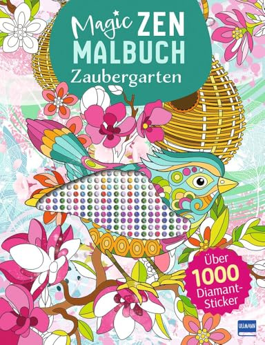Magic Zen Malbuch - Zaubergarten: Mit über 1000 Diamantstickern! Ausmalen und Stickern für Kinder ab 7 Jahren