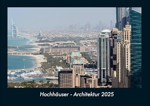Hochhäuser - Architektur 2025 Fotokalender DIN A4: Monatskalender mit Bild-Motiven aus Industrie, Architektur, Wirtschaft und Unternehmen