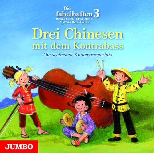 Drei Chinesen mit dem Kontrabaß: Die schönsten Kinderzimmerhits