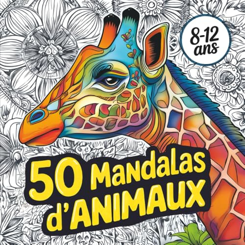 50 Mandalas d'Animaux: Livre de coloriage relaxant pour enfants dès 8 ans