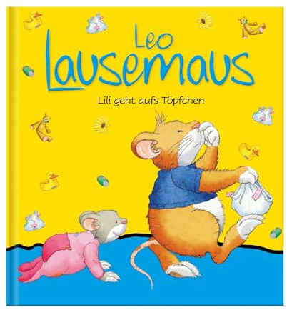 Leo Lausemaus - Lili geht aufs Töpfchen