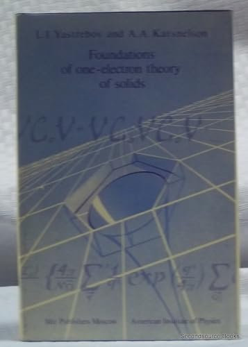 Foundations of One-Electron Theory of Solids: Electronic Theory of Solids (AIP Translation S.)