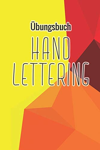 Übungsbuch Handlettering: Übungsheft für Hand lettering | 110 Seiten mit vorbereitetem Muster zum Üben einer schöneren Handschrift