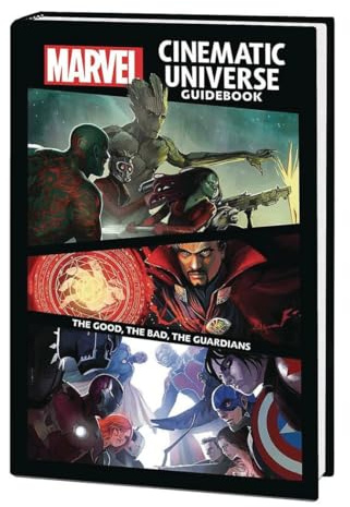 Marvel Cinematic Universe Guidebook: The Good, The Bad, The Guardians
