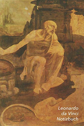 Leonardo da Vinci Notizbuch: Der Heilige Hieronymus | Perfekt für Notizen | Modisches Tagebuch | Ideal für die Schule, Studium, Rezepte oder Passwörtern zu schreiben