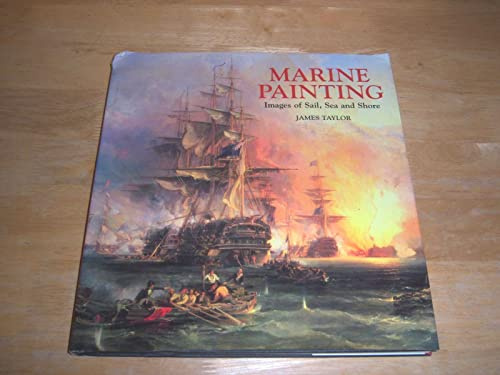 Marine Painting: Images of Sail, Sea and Shore