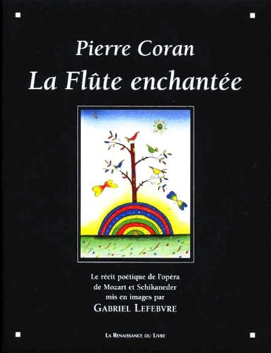 La Flûte enchantée : Le récit poétique de l'opéra de Mozart et Schikaneder