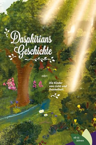 Dasphirians Geschichte: oder: Die Kinder von Licht und Dunkelheit - ein Fantasyroman
