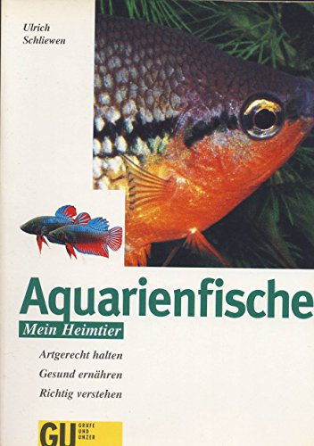 Aquarienfische. Artgerecht halten, gesund ernährt, richtig verstehen