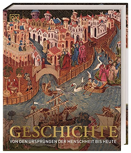 Geschichte: Von den Ursprüngen der Menschheit bis heute