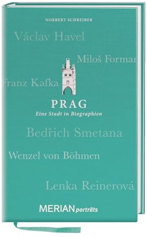 Prag. Eine Stadt in Biograhien.: MERIAN porträts (MERIAN Stadtbiographien)