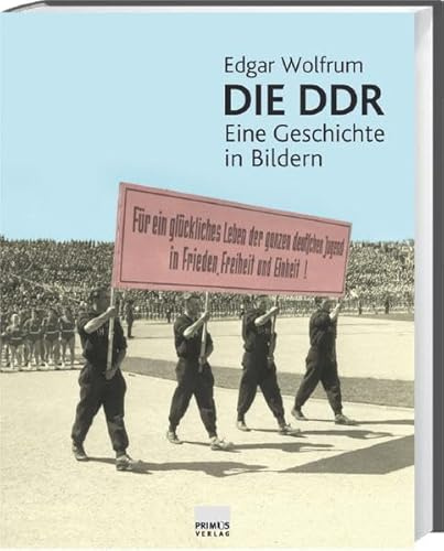 Die DDR: Eine Geschichte in Bildern