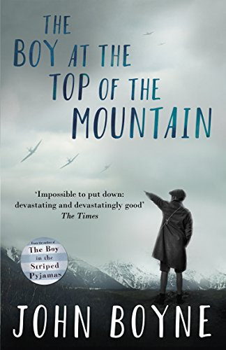 The Boy at the Top of the Mountain: John Boyne