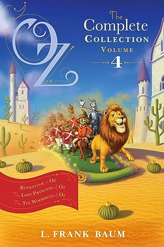 Oz, the Complete Collection, Volume 4: Rinkitink in Oz; The Lost Princess of Oz; The Tin Woodman of Oz