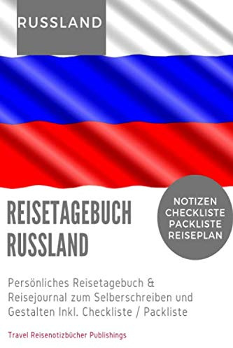 Reisenotizbuch Russland: Reisetagebuch kariert zum Selberschreiben,Ausfüllen und Gestalten im Din A5 Format 6x9. Notizbuch & Reisenotizbuch Russland ... und viel Platz für deinen Reisebericht!