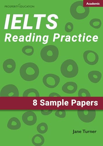 IELTS Academic Reading Practice: 8 sample papers (Prosperity Education IELTS resources)