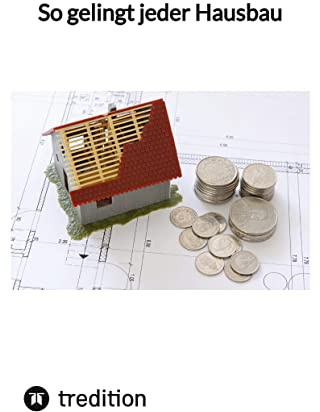 So gelingt jeder Hausbau