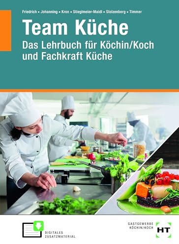 Team Küche: Das Lehrbuch für Köchin/Koch und Fachkraft Küche