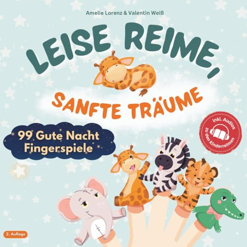 Leise Reime, sanfte Träume – 99 Gute Nacht Fingerspiele als Abendroutine für Babys und Kinder von 0-3 Jahren - inkl. Audios zu den Kinderreimen und Fingerpuppen als Download zum Ausdrucken