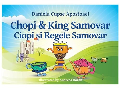 Ciopi Si Regele Samovar. Chopi And King Samovar