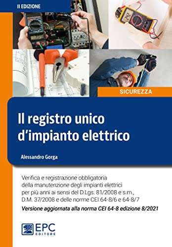 Il registro unico d'impianto elettrico. Verifica e registrazione obbligatoria della manutenzione degli impianti elettrici per più anni ai sensi del D.Lgs. n. 81/2008 (Sicurezza sul lavoro)
