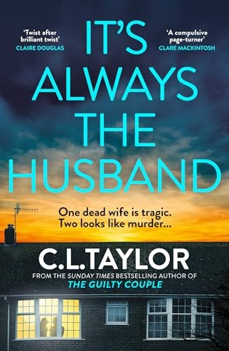 It’s Always the Husband: The brand new nail-shredding psychological thriller for 2025 from the million copy and Sunday Times bestselling author of The Guilty Couple