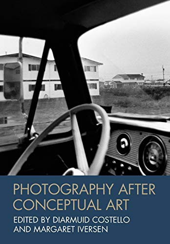 Photography After Conceptual Art: 2 (Art History Special Issues)