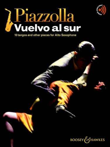 Vuelvo al sur: 10 tangos and other pieces for Alto Saxophone. Alt-Saxophon; Klavier ad libitum.