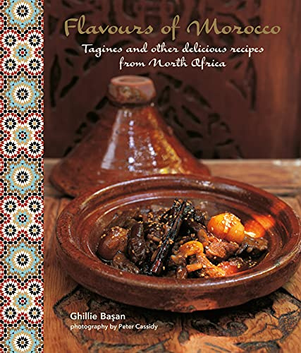 Flavours of Morocco: Tagines and other delicious recipes from North Africa