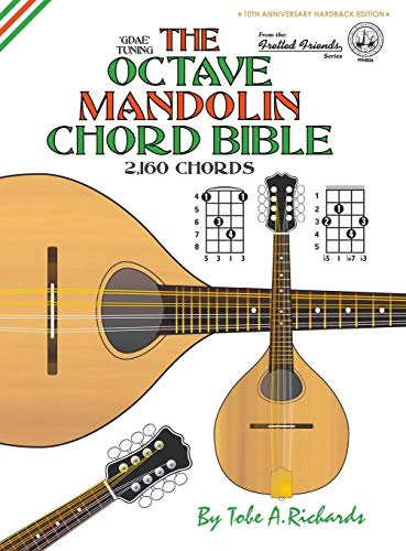 The Octave Mandolin Chord Bible: GDAE Standard Tuning 2,160 Chords (FFHB06) (Fretted Friends)