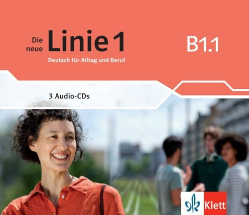 Die neue Linie 1 B1.1: Deutsch für Alltag und Beruf. Audio-CDs (Die neue Linie 1: Deutsch für Alltag und Beruf)