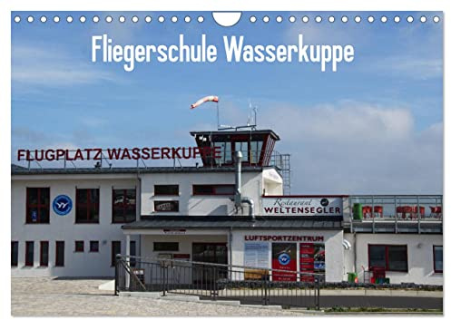 Fliegerschule Wasserkuppe (Wandkalender 2026 DIN A4 quer), CALVENDO Monatskalender: Impressionen der Fliegerschule Wasserkuppe (CALVENDO Technologie)