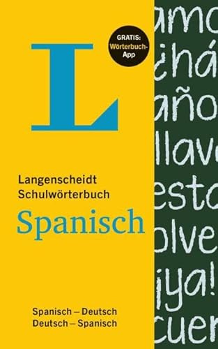 Langenscheidt Schulwörterbuch Spanisch - Buch und App: Spanisch-Deutsch / Deutsch-Spanisch (Langenscheidt Schulwörterbücher)