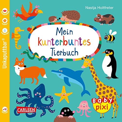 Baby Pixi (unkaputtbar) 58: Mein kunterbuntes Tierbuch: Ein Baby-Buch ab 12 Monaten (58)