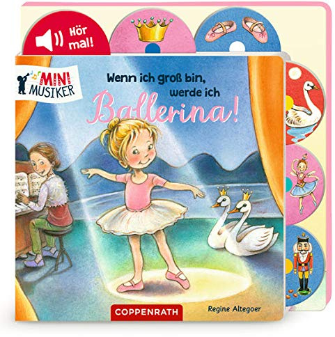 Wenn ich groß bin, werde ich Ballerina! (Soundbuch) (Mini-Musiker)