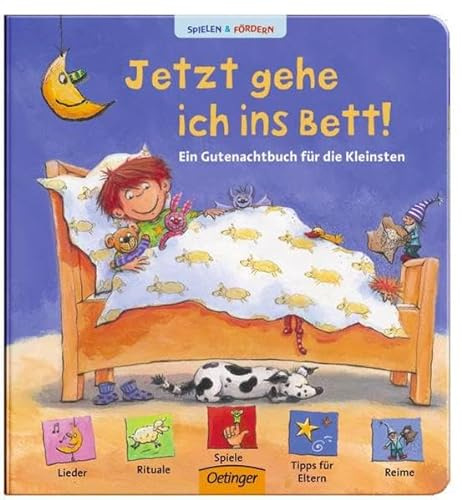 Jetzt gehe ich ins Bett!: Ein Gutenachtbuch für die Kleinsten